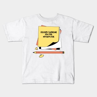 Silently Judging You For Not Replying Kids T-Shirt